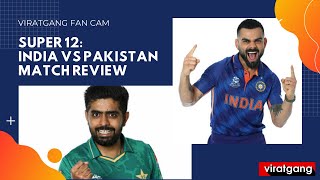 Icc Mens T20 World Cup - Super 12 India Vs Stan Match Review Viratgang Fan Cam