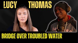 KINGS Reaction| LUCY THOMAS take of Bridge Over Troubled Water