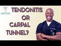 Is It Carpal Tunnel Syndrome OR Tendonitis?