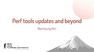 Perf tools updates and beyond - Namhyung Kim (Google)