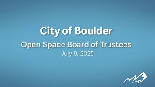 7-9-25 Open Space Board of Trustees Meeting