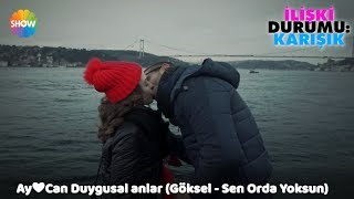 Ay❤Can Duygusal Anlar (Göksel - Sen Orda Yoksun) İlişki Durumu: Karışık 30.