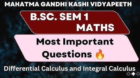 Bsc First Semester Maths Paper Mgkvp | Important Questions Differential Calculus and Integral Calcul