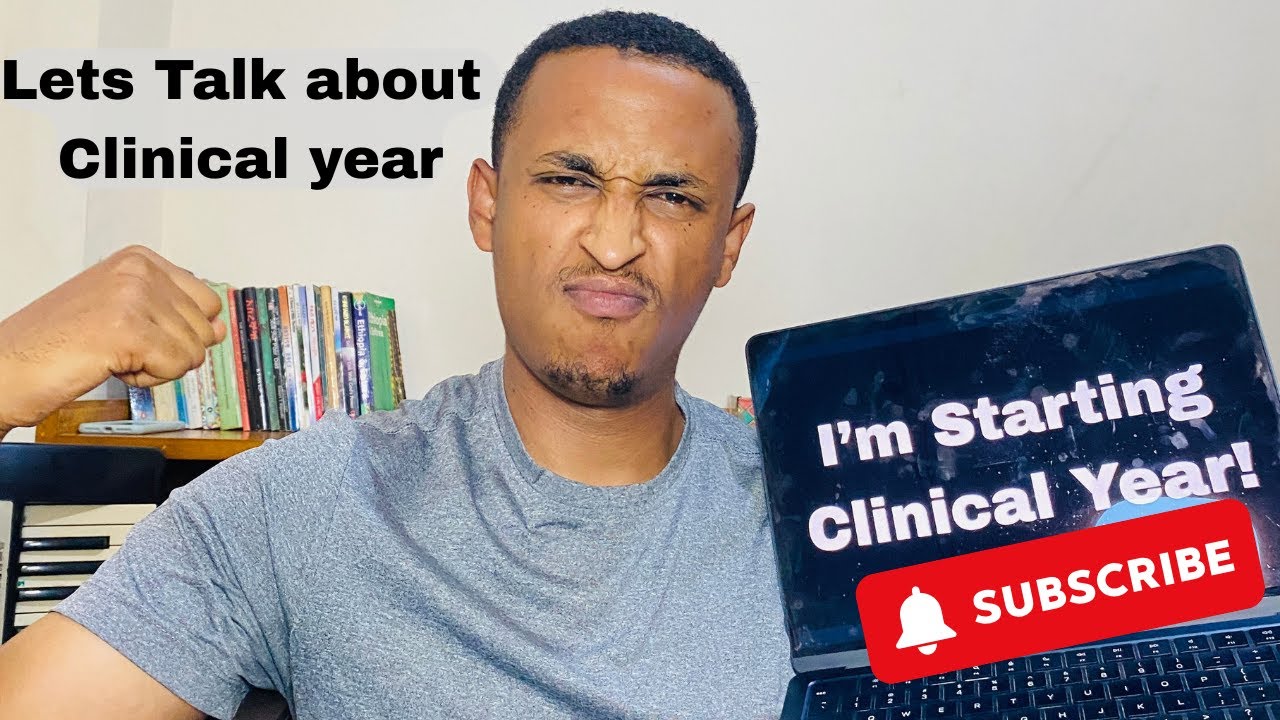 Clinical Year in Medical School – ክሊኒካል ኣመት ላይ ማወቅ ያለባቹ ነገር (What You Should Know Before Starting!)