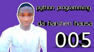 005 python programming a harshen hausa || misalai akan for loops