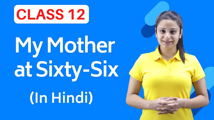 Mother at Sixty Six Class 12 Summary | Mother at 66 Class 12 | Extra Class - DayDayNews