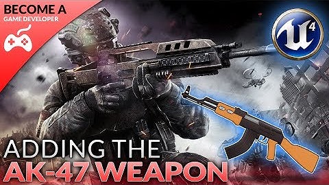 Adding The AK-47 Weapon - #8 Creating A First Person Shooter (FPS) With Unreal Engine 4