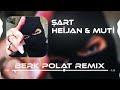 Heijan & Muti - ŞART feat. Critical ( Berk Polat Remix )