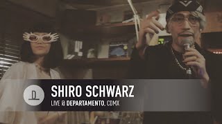 Shiro Schwarz | Live @ Departamento, CDMX