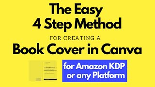 The Easy 4 Step Method for How to Create a Book Cover for Amazon KDP or Any Publishing Platform