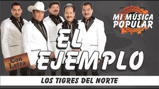 El Ejemplo - Los Tigres Del Norte - Con Letra (Video Lyric)