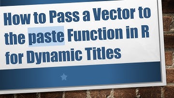 How to Pass a Vector to the paste Function in R for Dynamic Titles