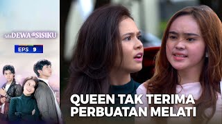 Queen Tak Terima Melati Buatnya Terancam! - Ada Dewa Disisiku | Eps. 09 | Part (2/5)