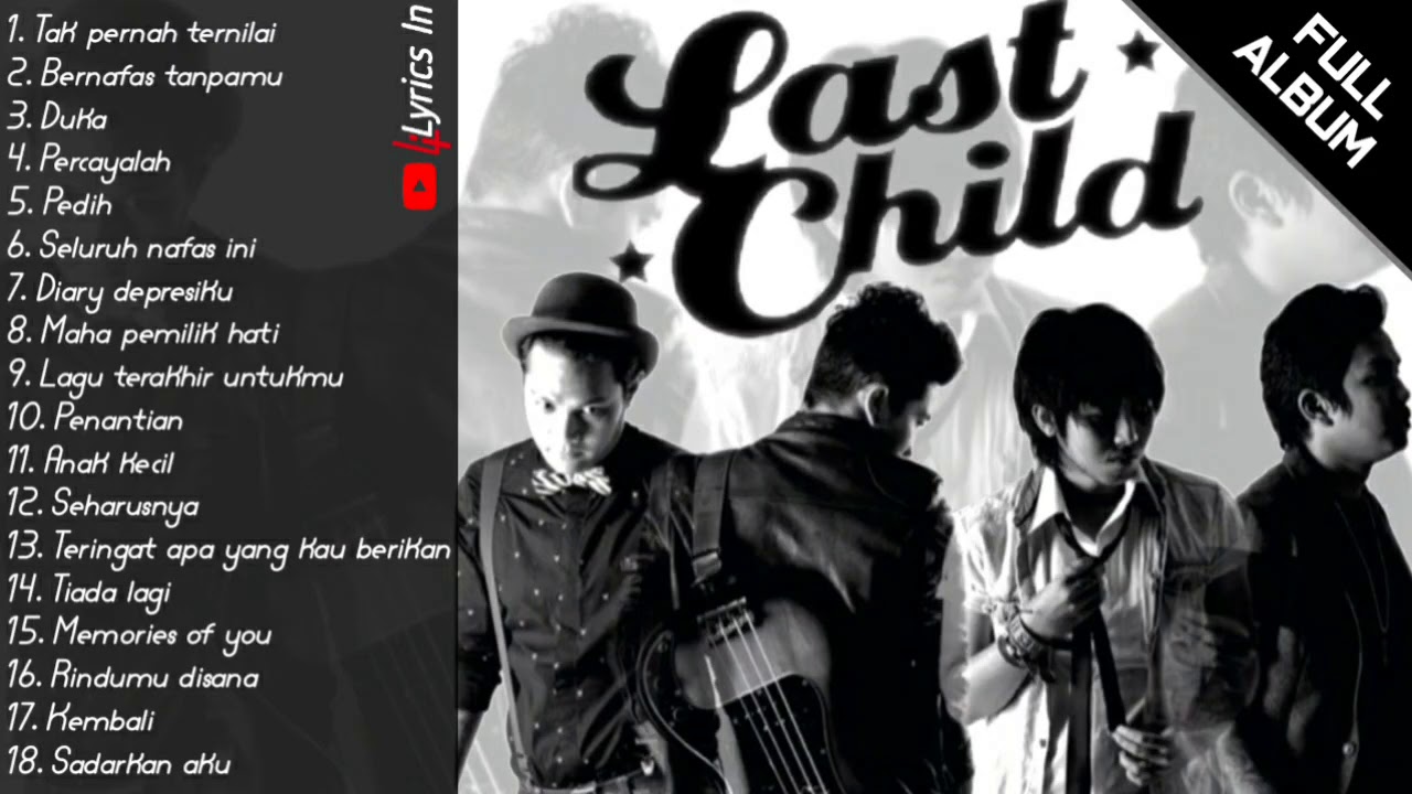 last child full album terbaik youtube last child full album terbaik youtube