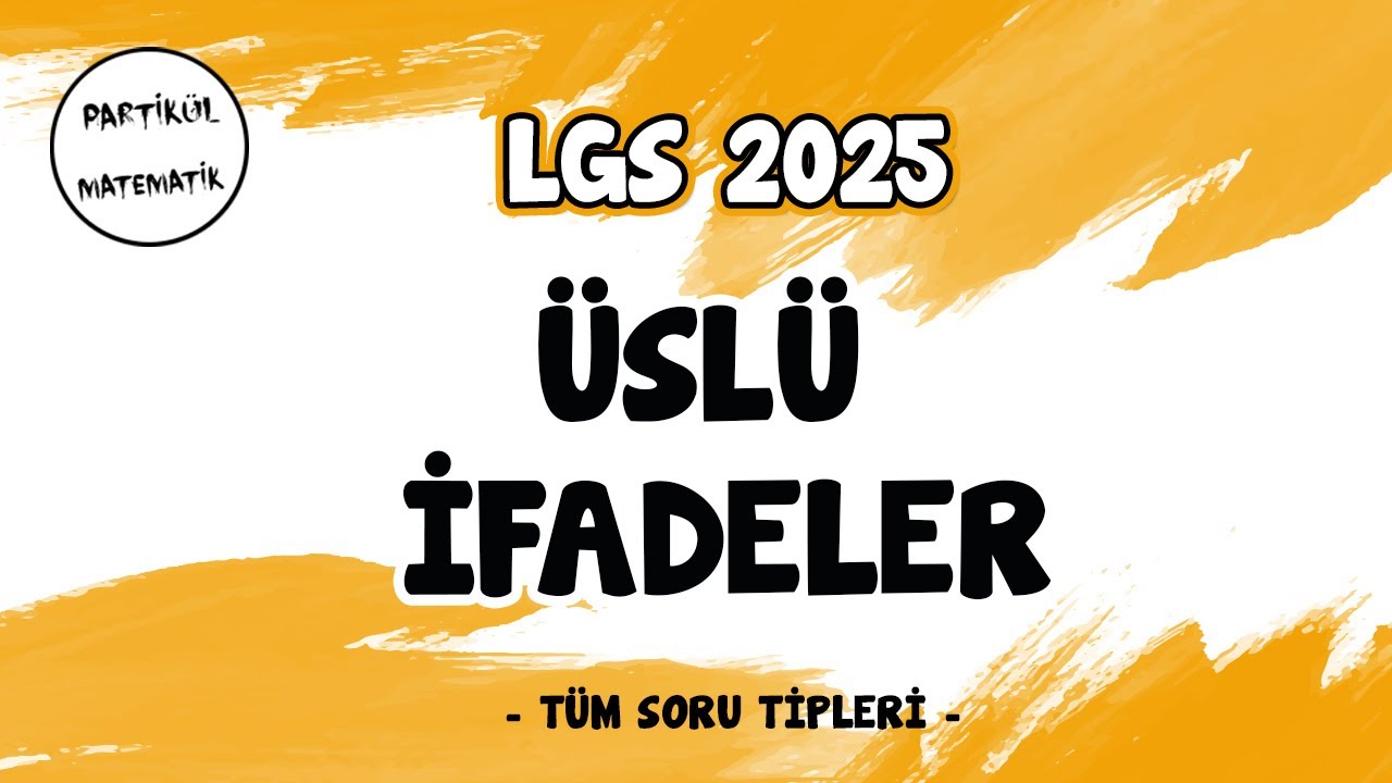Üslü İfadeler | Tüm Soru Tipleri | LGS 2025 | 8.Sınıf Matematik