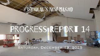 New Masjid Project : Progress Report 14 (Sat, Dec 13, 2025)