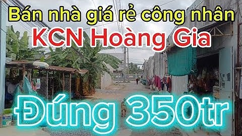 Bán nhà KCN Hoàng Gia 350 triệu Không phát sinh gần Cầu Lớn Hóc Môn I Nhà Hóc Môn giá rẻ 2025