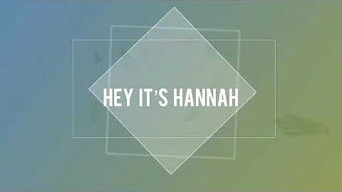 HEY IT’S HANNAH!!