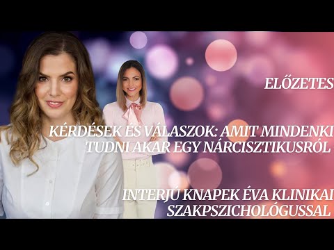 Előzetes* Kérdések és válaszok - Amit mindenki tudni akar egy nárcisztikusról