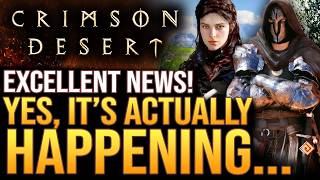 Crimson Desert - Yes, This is EXCELLENT NEWS!  The Upgrade We've Wanted...