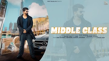 Middle Class (Official Video) | Ricky Bharal | Ravin | Navi Singh | Latest Punjabi Song 2024