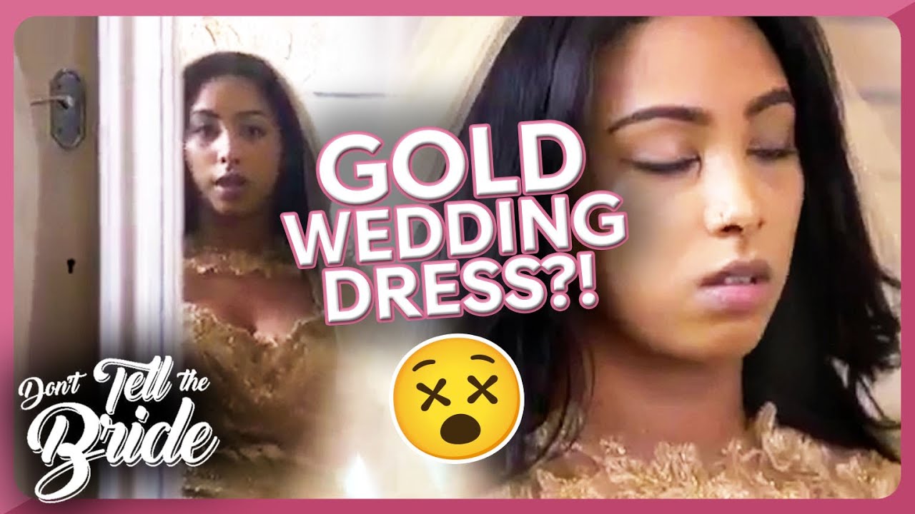 Bride GOBSMACKED by Gold Wedding Dress... | Don't Tell the Bride