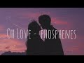 Oh Love - Phosphenes [ Lyric video ]