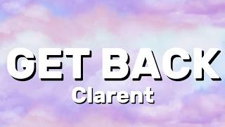 Clarent - GET BACK (Lyrics)