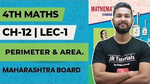4th Maths | Chapter 12 | Perimeter & Area | Lecture 1 | Maharashtra Board |