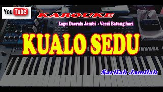 KUALO SEDU - Karaoke Lagu Daerah Jambi - vokal : sarifah jamilah