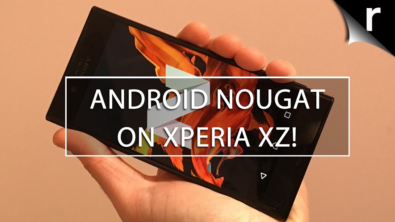 Android Nougat On Sony Xperia Xz Best New Features And How To Update Youtube
