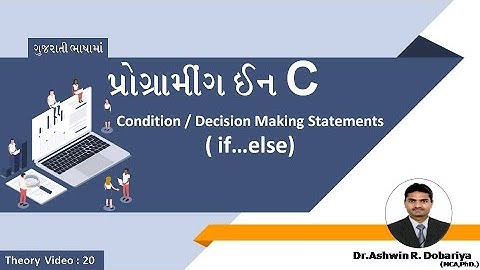 Programming in C | In Gujarati | 20 - Decision Making Statement (if…else) | By Dr.Ashwin Dobariya