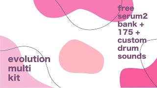 free serum2 bank "evolution" + drum kit | ginseng,prettifun,lucy bedroque,slayr,che,egobreak