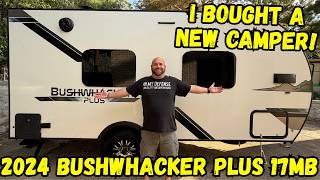 I Bought A New Camper!  2024 Bushwhacker Plus 17MB