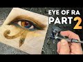 Airbrushing The Eye Of Ra Part 2