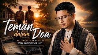 Teman Dalam Doa | Lagu Perpisahan Sahabat yang Menyentuh Hati