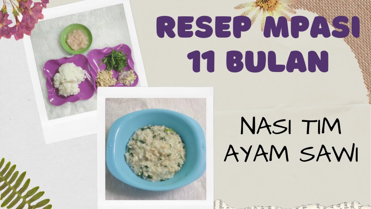 RESEP MPASI 11 BULAN | NASI TIM AYAM SAWI - YouTube