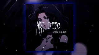 Art Deco - Lana Del Rey Speed Up