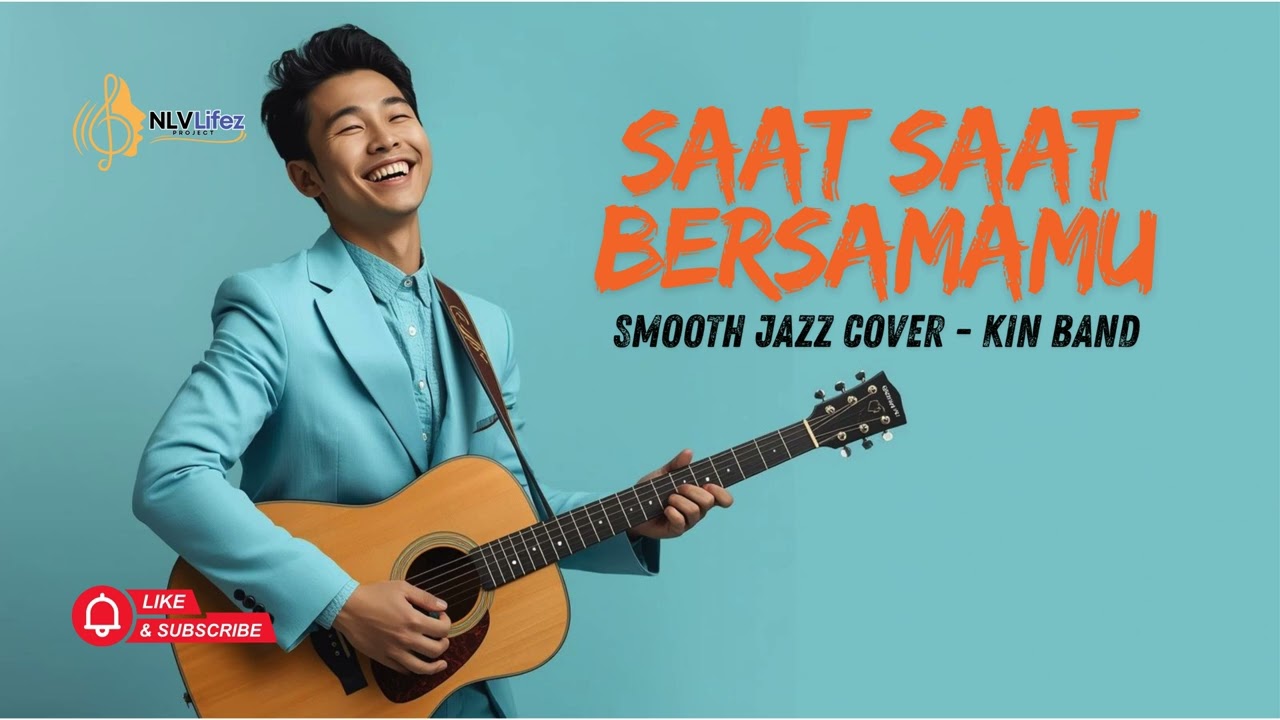 Kin band_Saat saat bersamamu  | Smooth Jazz Cover — Cover by NLVLifez Project
