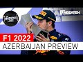 ALL YOU NEED TO KNOW: 2022 #AzerbaijanGP Preview