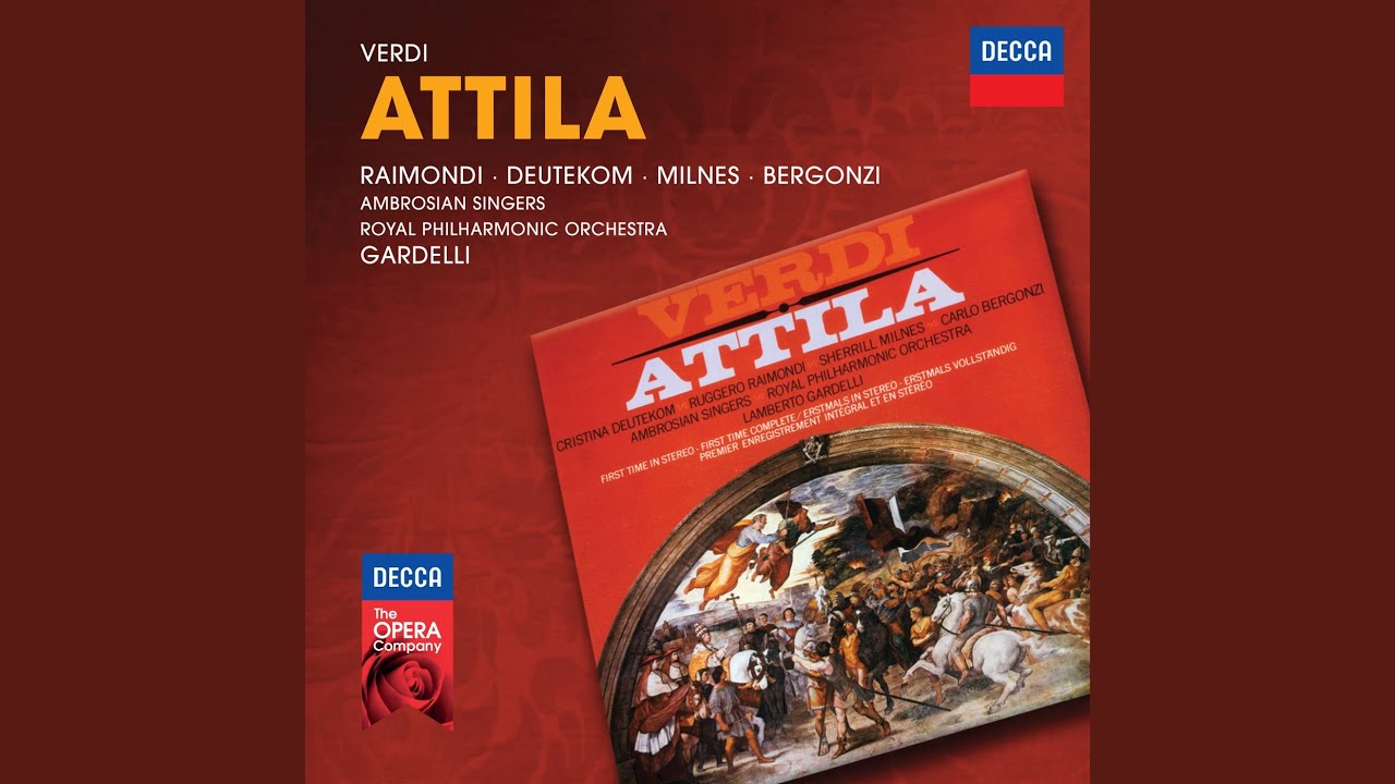 Verdi: Attila / Prologue: "Da te questo or m'è concesso"
