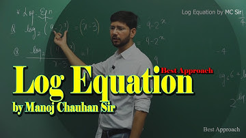 Log Equation (Class 11) by Manoj Chauhan Sir !! Best Approach