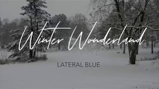 Lateral Blue - Winter Wonderland (lyric video)