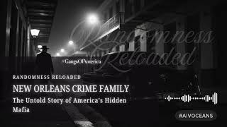 New Orleans Crime Family: The Untold Story of America’s Hidden Mafia