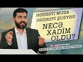 Hacı Eldayaq - Həzrəti Musa Həzrəti Şueybə necə xadim oldu?