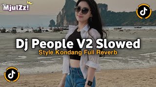 Download lagu DJ PEOPLE V2 SLOWED VERSION STYLE KONDANG FULL REVERB VIRAL TIKTOK 2025 BY DEAN FVNKY