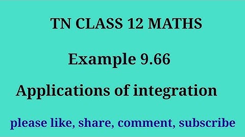Tn 12 maths | example 9.66|chapter 9| Apppllications of integration  |state board | gmrrao maths |