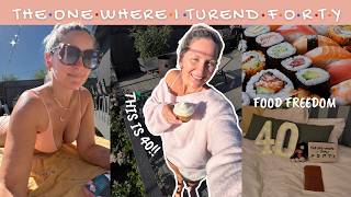 What Turning 40 Taught Me About Food Freedom, My Body, and Letting Go