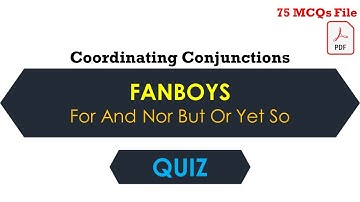 FANBOYS - Coordinating Conjunctions QUIZ with Correct Answers (For, And, Nor, But, Or, Yet, So)