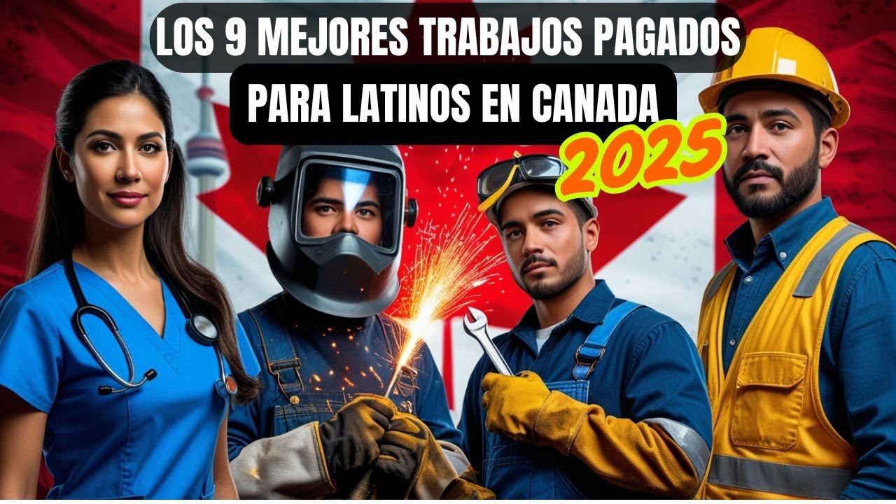 9 TRABAJOS mejor pagados para LATINOS en CANADÁ 2025 💰 | emigrar legalmente! 